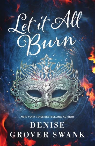 Cover for Denise Grover Swank · Let it All Burn (Paperback Book) (2020)