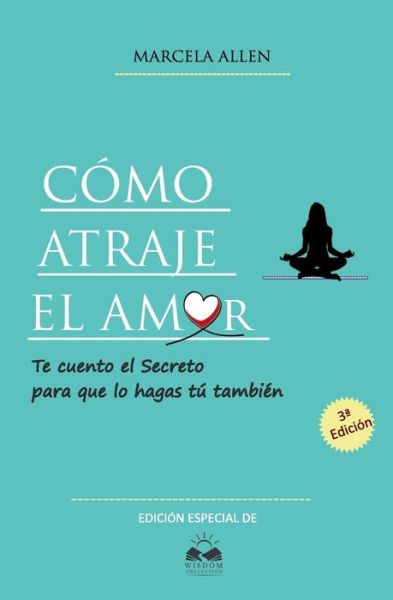 Cover for Marcela Allen · Como Atraje el Amor (Paperback Book) (2020)