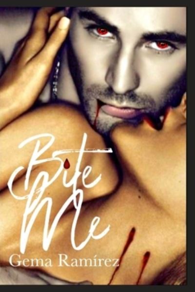 Cover for Gema Ramirez · Bite Me (Pocketbok) (2020)