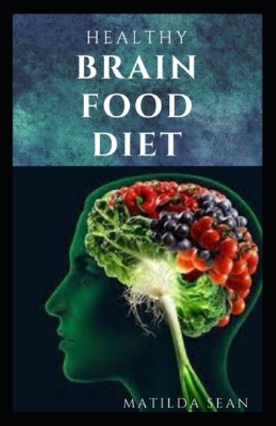 Cover for Matilda Sean · Healthy Brain Food Diet (Pocketbok) (2020)