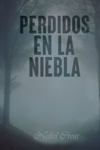 Cover for Neliel Cross · Perdido en la niebla (Paperback Book) (2020)