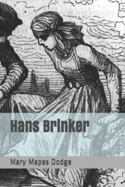 Cover for Mary Mapes Dodge · Hans Brinker (Paperback Book) (2021)