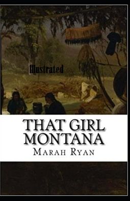 Cover for Marah Ellis Ryan · That Girl Montana Illustrated (Paperback Book) (2020)