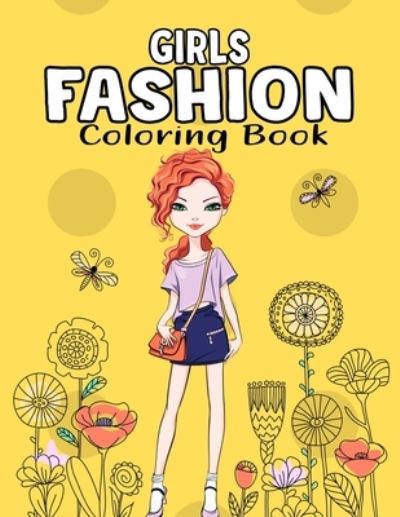 Cover for Studio Pixelart Studio · Girls Fashion Coloring Book: Gorgeous Beauty Fashion Style and Unique Coloring Activity Book for Toddler, Preschooler, Girls &amp; Kids Ages 4-8 (Taschenbuch) (2021)