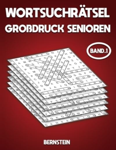 Wortsuchratsel Grossdruck Senioren - Bernstein - Bøger - Independently Published - 9798703643556 - 2. februar 2021