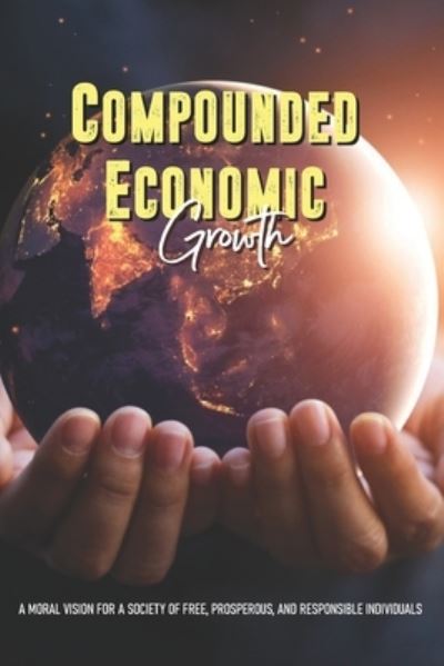 Cover for Latoya Degooyer · Compounded Economic Growth (Paperback Book) (2021)