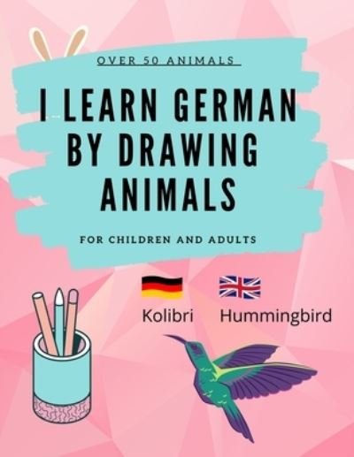 Cover for Edu Kids · Learn German by Drawing Animals (Taschenbuch) (2021)