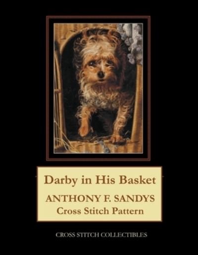 Darby in His Basket: Anthony F. Sandys - Kathleen George - Books - Independently Published - 9798718056556 - March 6, 2021