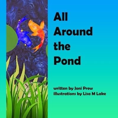 Joni Prew · All Around the Pond - Animals in Natural Habitats (Taschenbuch) (2021)
