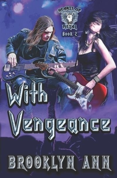 Cover for Brooklyn Ann · With Vengeance: A Heavy Metal Romance - Hearts of Metal (Paperback Book) (2021)