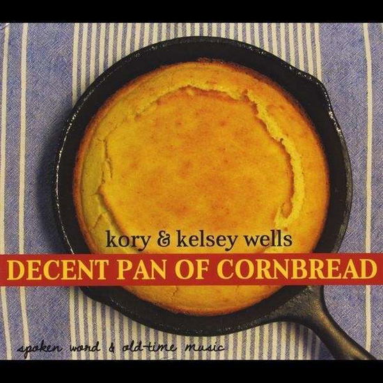 Cover for Kory Wells · Decent Pan of Cornbread (CD) (2012)