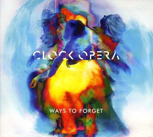 Cover for Clock Opera · Ways to Forget (CD) [Digipak] (2012)