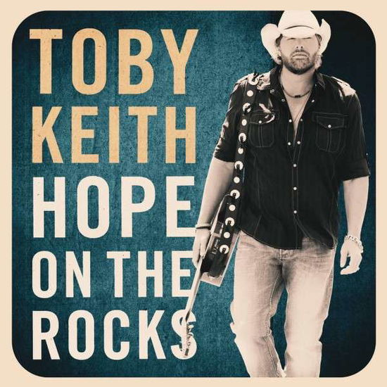 Hope On The Rocks - Keith Toby - Musique - Universal - 0602537077557 - 30 octobre 2012