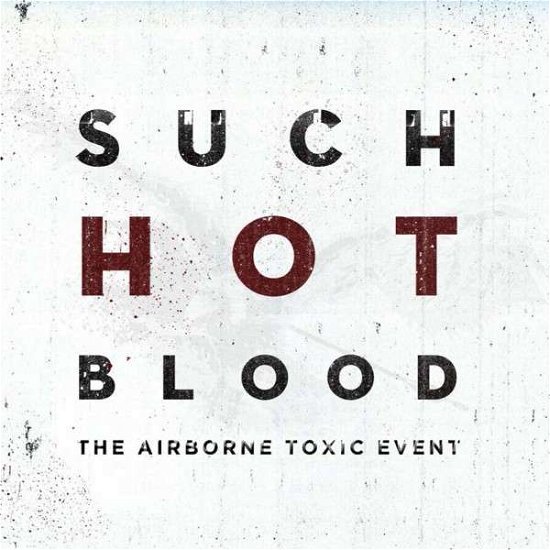 Cover for Airborne Toxic Event · Such Hot Blood (CD) (2013)