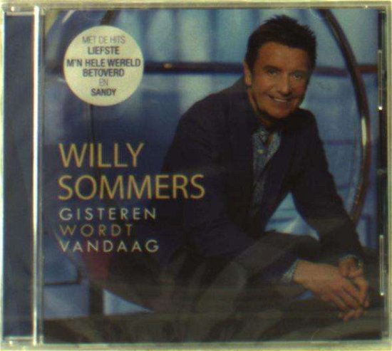 Cover for Willy Sommers · Gisteren Wordt Vandaag (CD) (2015)