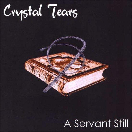 Cover for Crystal Tears · Servant Still (CD) (2008)