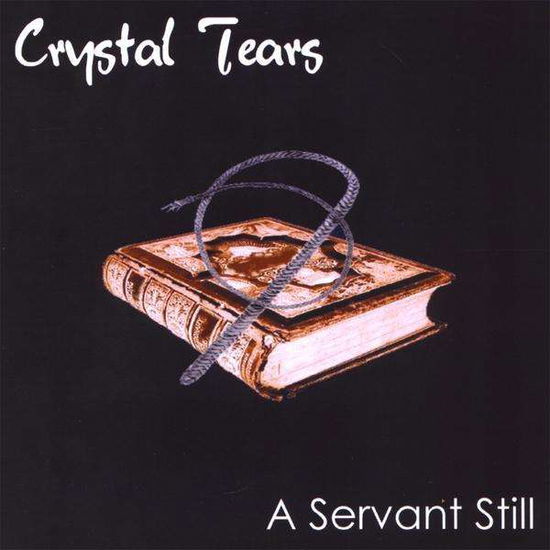 Cover for Crystal Tears · Servant Still (CD) (2008)