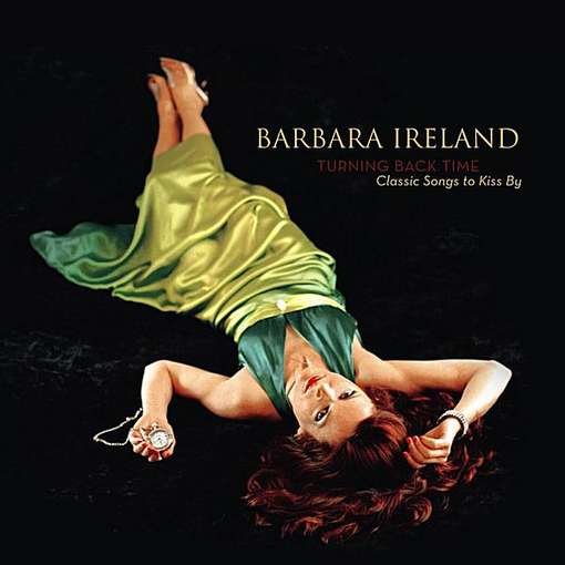 Cover for Barbara Ireland · Turning Back Time-classic Songs to Kiss by (CD) (2010)