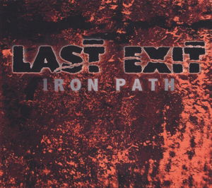 Cover for Last Exit · Iron Path (LP) [Deluxe edition] (2015)