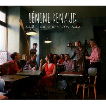 Cover for Lenine Renaud · 6 Rue Brule Maison (CD) (2015)