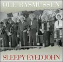 Sleepy Eyed John - Ole Rasmussen - Musik - BEAR FAMILY - 4000127162557 - 15. September 1999
