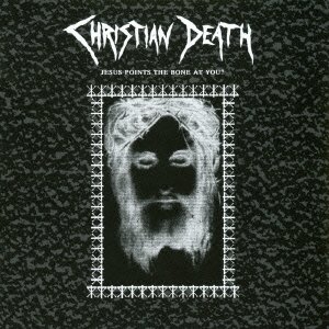 Cover for Christian Death · Jesus Points the Bone at You (CD) [Japan Import edition] (2015)