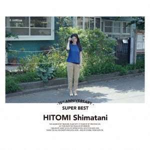 Cover for Hitomi Shimatani · 15th Anniversary Super Best (CD) [Japan Import edition] (2013)