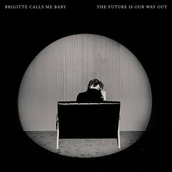 Cover for Brigitte Calls Me Baby · The Future Is Our Way Out (CD) (2024)