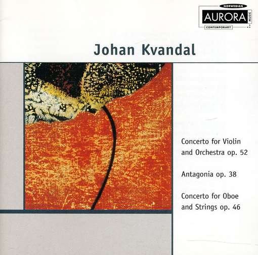 Cover for Johan Kvandal · Cto for Violin &amp; Orch / Antagonia / Cto for Oboe (CD) (1992)