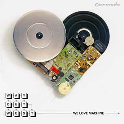 Way out West-we Love Machine - Way Out West - Musik - ARMADA - 8717306957557 - 6. november 2009