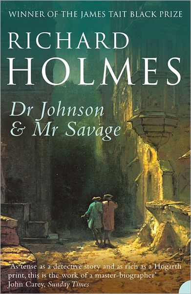 Dr Johnson and Mr Savage - Richard Holmes - Kirjat - HarperCollins Publishers - 9780007204557 - maanantai 15. elokuuta 2005