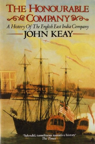 The Honourable Company - John Keay - Książki - HarperCollins Publishers - 9780007431557 - 6 stycznia 2011