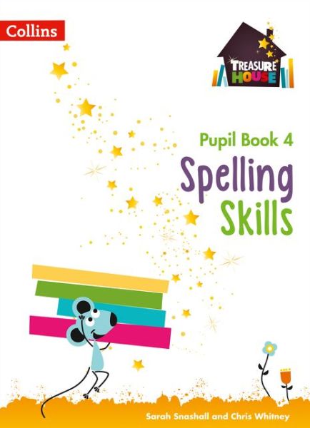 Spelling Skills Pupil Book 4 - Treasure House - Sarah Snashall - Kirjat - HarperCollins Publishers - 9780008236557 - maanantai 26. kesäkuuta 2017