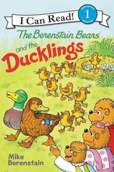 Cover for Mike Berenstain · The Berenstain Bears and the Ducklings: An Easter And Springtime Book For Kids - I Can Read Level 1 (Paperback Book) [First edition. edition] (2018)