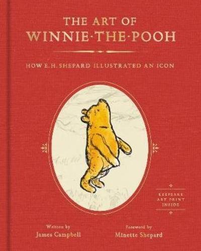 Cover for James Campbell · The Art of Winnie-the-Pooh: How E. H. Shepard Illustrated an Icon (Inbunden Bok) (2018)