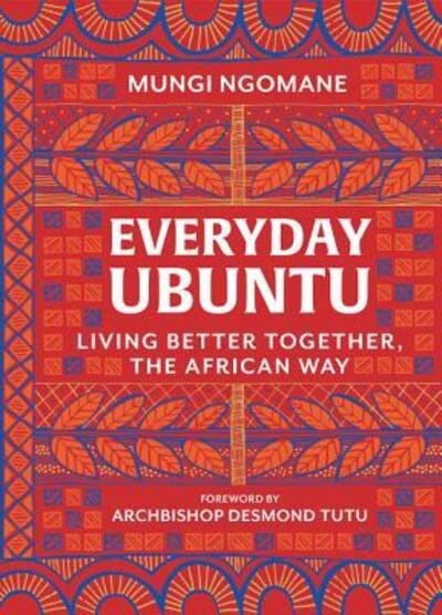Cover for Mungi Ngomane · Everyday Ubuntu: Living Better Together, the African Way (Gebundenes Buch) (2020)