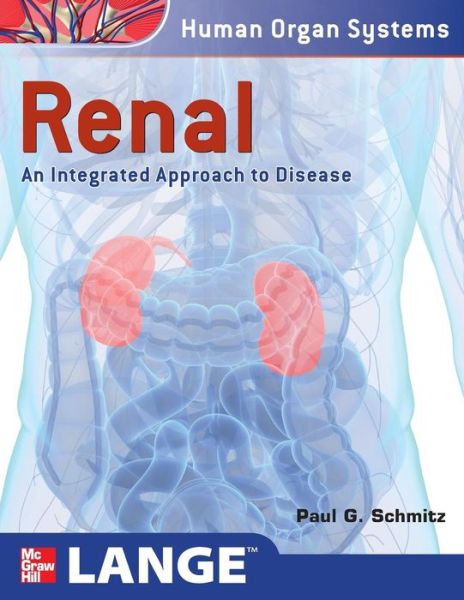 Cover for Paul Schmitz · Renal: An Integrated Approach to Disease (Paperback Book) [Ed edition] (2011)