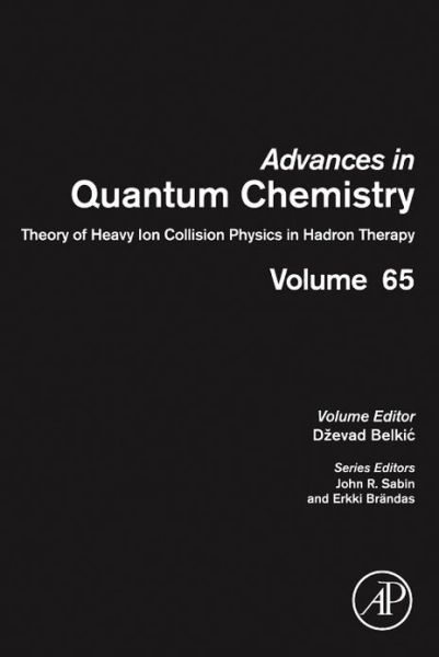 Cover for Dzevad Belkic · Theory of Heavy Ion Collision Physics in Hadron Therapy - Advances in Quantum Chemistry (Gebundenes Buch) (2013)