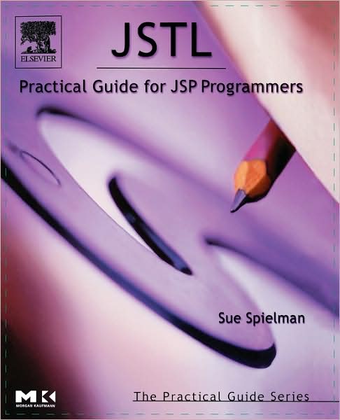 Cover for Spielman, Sue (Switchback Software, LLC, Conifer, CO) · JSTL: Practical Guide for JSP Programmers - The Practical Guides (Paperback Book) (2003)