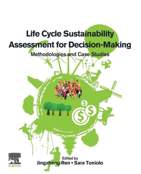 Cover for Jingzheng Ren · Life Cycle Sustainability Assessment for Decision-Making: Methodologies and Case Studies (Paperback Book) (2019)