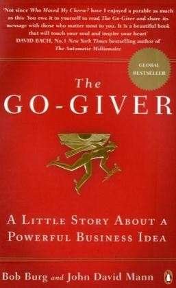 Cover for Bob Burg · The Go-giver: a Little Story About a Powerful Business Idea (Paperback Bog) (2010)
