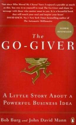 Cover for Bob Burg · The Go-giver: a Little Story About a Powerful Business Idea (Paperback Book) (2010)