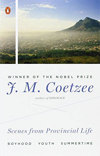 Scenes from Provincial Life: Boyhood, Youth, Summertime - J. M. Coetzee - Bücher - Penguin Books - 9780142422557 - 24. April 2012