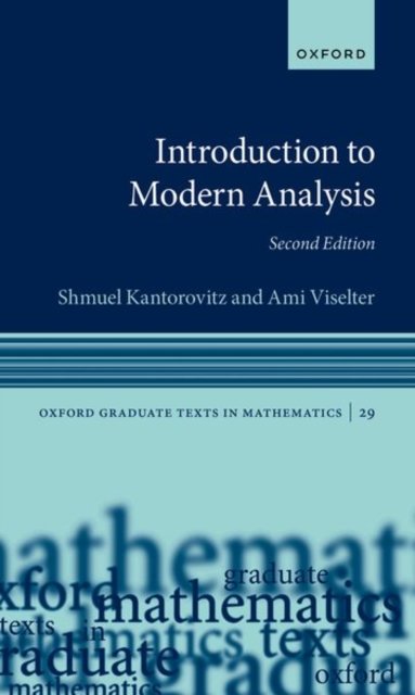 Cover for Kantorovitz, Shmuel (Professor Emeritus of Mathematics, Professor Emeritus of Mathematics, Bar-Ilan University) · Introduction to Modern Analysis - Oxford Graduate Texts in Mathematics (Paperback Book) [2 Revised edition] (2022)