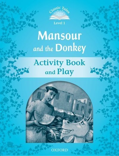 Cover for Sue Arengo · Classic Tales Second Edition: Level 1: Mansour and the Donkey Activity Book &amp; Play - Classic Tales Second Edition (Paperback Book) [2 Revised edition] (2012)