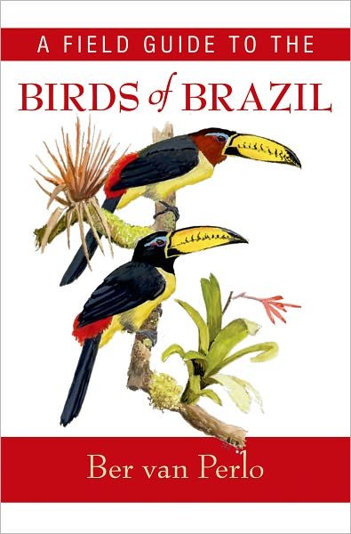 Cover for Ber Van Perlo · A Field Guide to the Birds of Brazil (Paperback Book) (2009)