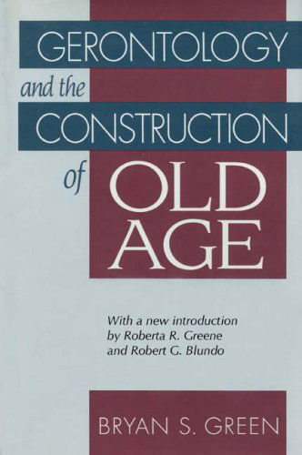 Cover for Bryan Green · Gerontology and the Construction of Old Age (Paperback Book) (2009)