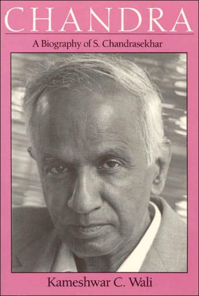 Cover for Kameshwar C. Wali · Chandra: A Biography of S. Chandrasekhar - Centennial Publications of Univ of Chicago Press CEP (Paperback Book) [New edition] (1992)