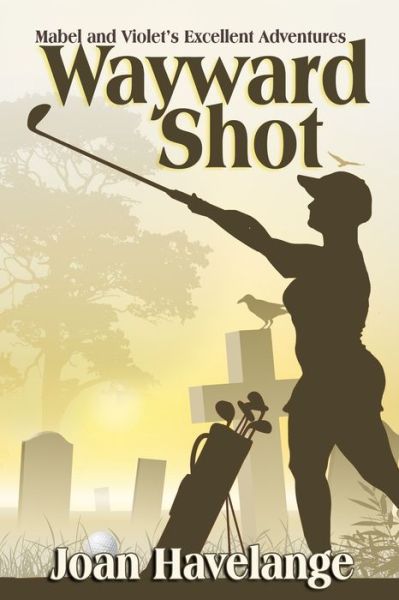 Cover for Joan Havelange · Wayward Shot (Paperback Book) (2019)