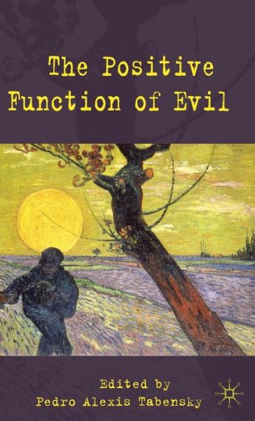 The Positive Function of Evil - Tabensky, Pedro Alexis, Dr - Kirjat - Palgrave Macmillan - 9780230219557 - keskiviikko 10. kesäkuuta 2009